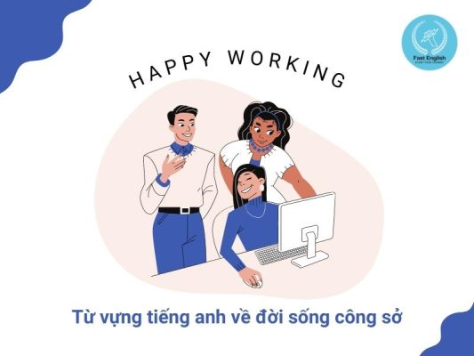 Từ vựng tiếng anh về đời sống công sở