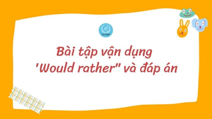 bai-tap-van-dung-would-rather-va-dap-an