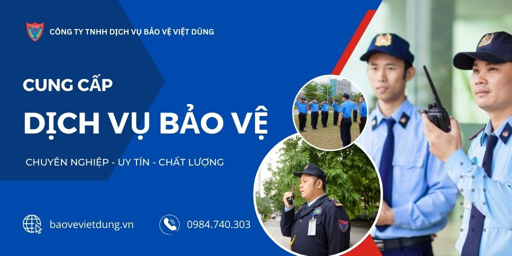 Cung cấp Dịch vụ Bảo vệ Chuyên nghiệp - Công ty Bảo vệ Việt Dũng